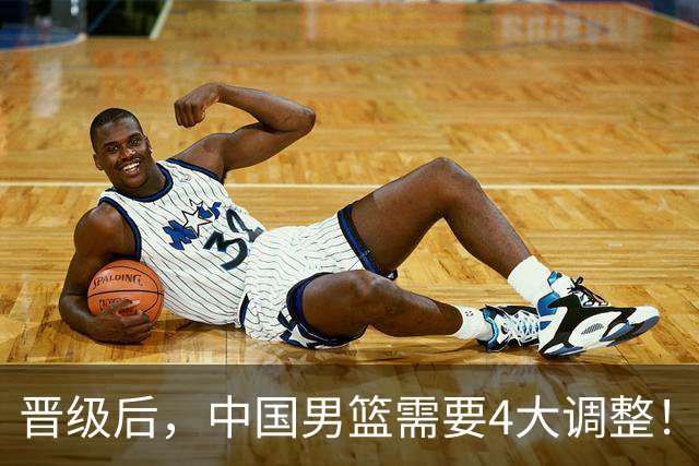 晋级后，中国男篮需要4大调整！召回两位核心球员，比杨瀚森更能撑起内线攻防